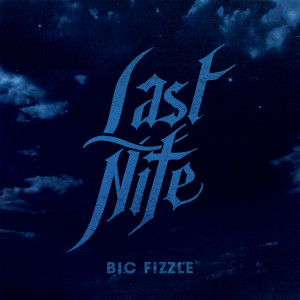 อัลบัม Last Nite (Explicit) ศิลปิน BiC Fizzle