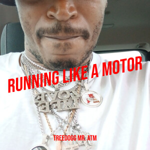 收听Treedogg Mr. ATM的Running Like a Motor (Explicit)歌词歌曲