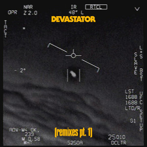 Devastator (Remixes, Pt. 1)