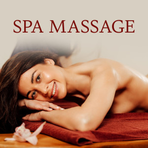 Spa Massage (Background Music for Healing and Beauty Therapy)