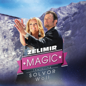 Listen to Magic (feat. Solvor Woll) song with lyrics from Zelimir
