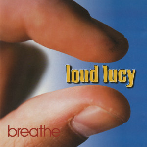 Loud Lucy的專輯Breathe