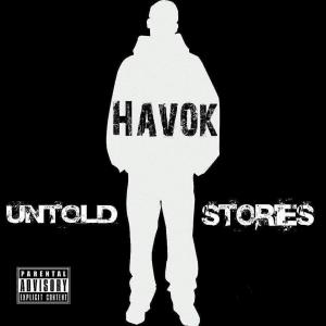 Havok Presents:" The Untold Stories" (Explicit)