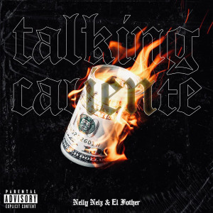 Album Talking Caliente (Explicit) from Nelly Nelz