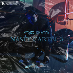 Dengarkan Nasty Cartel 3 (Explicit) lagu dari Swiz Nasty dengan lirik