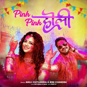 Listen to Pink Pink Holi song with lyrics from Anuj Chitlangia