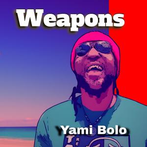 Yami Bolo的專輯Weapons