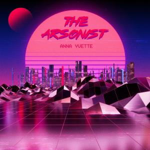 收聽Anna Yvette的The Arsonist歌詞歌曲