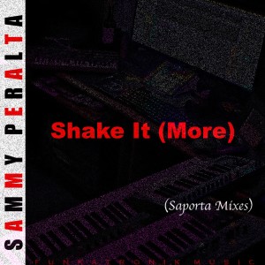 อัลบัม Shake It (More) [Saporta Mixes] ศิลปิน Sammy Peralta