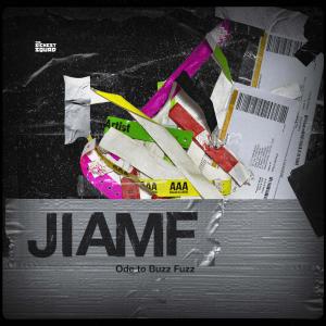 Album JIAMF Ode to Buzz Fuzz (Explicit) from The Sickest Squad