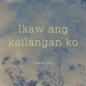 Listen to Ikaw Ang Kailangan ko song with lyrics from Jopper Ril