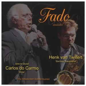 Henk van Twillert的專輯Fado "Saudades" By Henk Van Twillert & Carlos Do Carmo with the Amsterdam Soloist Quintet