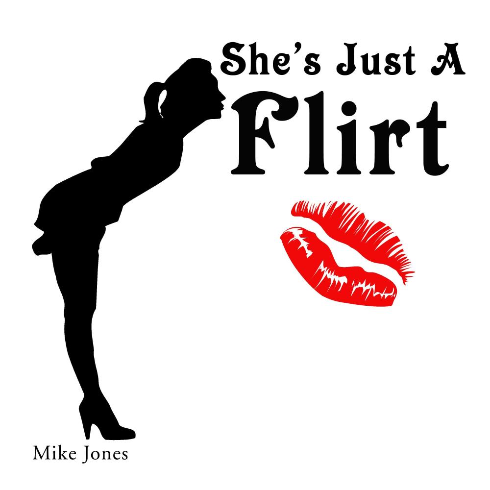 She's Just A Flirt (Explicit)