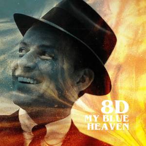 Dengarkan lagu My Blue Heaven (8D) nyanyian Sinatra, Frank dengan lirik
