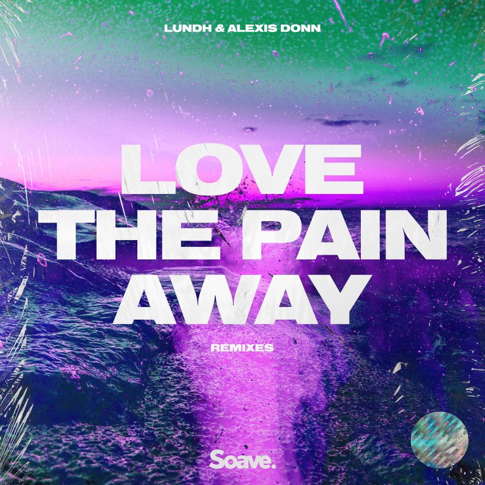 Love The Pain Away(feat. Alexis Donn) (Rayasa & Tropix Remix)