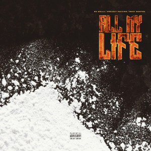 收听Bo Dolla的All My Life (Explicit)歌词歌曲