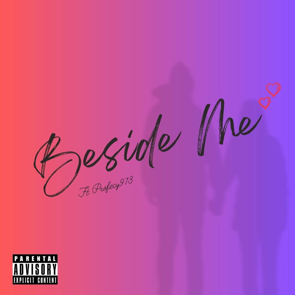 Beside Me (feat. Profecy973) (Explicit)
