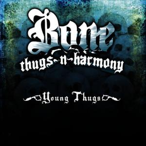 ดาวน์โหลดและฟังเพลง Young Thugs(Explicit Version) พร้อมเนื้อเพลงจาก Bone Thugs-N-Harmony