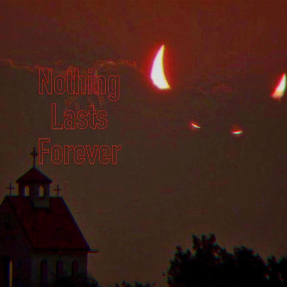 Nothing lasts forever (Explicit)
