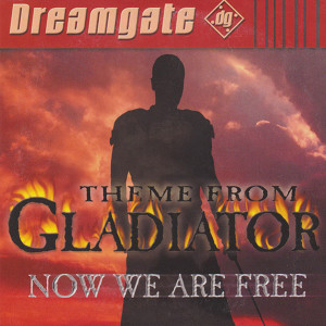 收聽Dreamgate的Now We Are Free (Theme from Gladiator) (Extended Version)歌詞歌曲