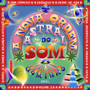 Gominho的专辑A Nova Ordem Astral Do Som, Vol. 1 (Explicit)