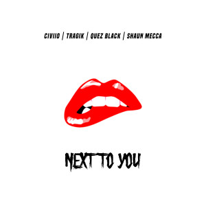 收聽Civiio的Next To You (Explicit)歌詞歌曲