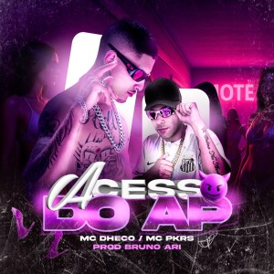 ดาวน์โหลดและฟังเพลง ACESSO DO AP (Explicit) พร้อมเนื้อเพลงจาก Mc Dheco