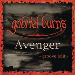 ดาวน์โหลดและฟังเพลง Avenger (Groove Edit) พร้อมเนื้อเพลงจาก Gabriel Burns