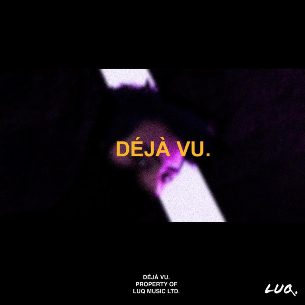 DÉJÀ VU. (Explicit)