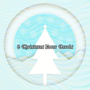 Album 8 Christmas Door Carols from Christmas Hits Collective