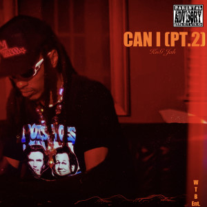 Listen to Can I, Pt.2 (Explicit) song with lyrics from KNG Jah