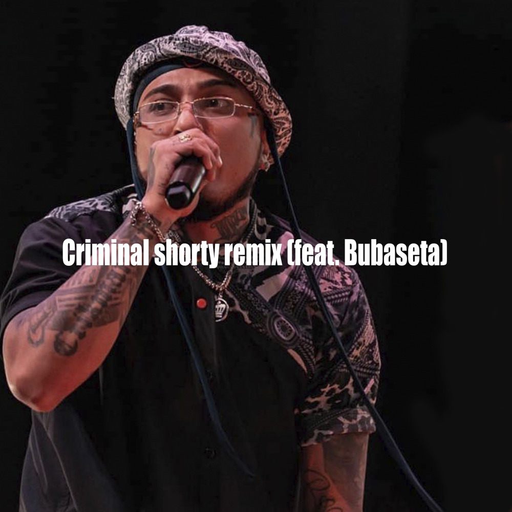 Criminal Shorty-Remix (feat. Bubaseta & CrickManJam) (Explicit)