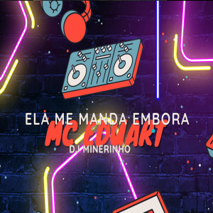 收聽MC EDuart的Ela Me Manda Embora (Explicit)歌詞歌曲