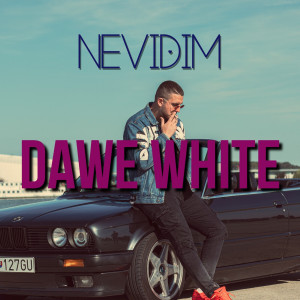收聽Dawe White的Nevidím歌詞歌曲