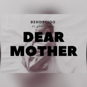 收聽Bendecido的Dear Mother (feat. Chino tha p) (Explicit)歌詞歌曲