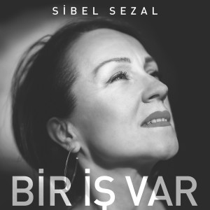 Listen to Bir İş Var song with lyrics from Sibel Sezal