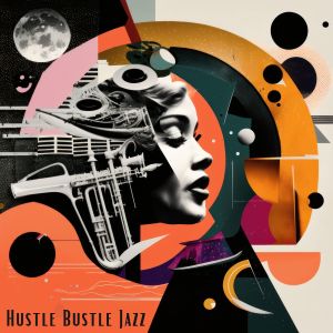 Study Jazz的專輯Hustle Bustle Jazz