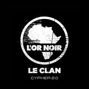 L'Or Noir Le Clan的專輯Cypher 2.0 (feat. Le Komplice A.D.S, Konspi, Rskp, Sear Lui-même, 01Zad & Kwaku) (Explicit)