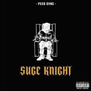 Listen to Suge Knight (Explicit) song with lyrics from PXXR GVNG