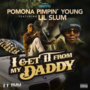 收聽Pomona Pimpin Young的I Get It from My Daddy (Explicit)歌詞歌曲