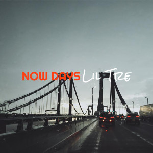 Album Now Days (Explicit) from Lil Tre