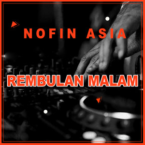 Listen to Rembulan Malam song with lyrics from Nofin Asia