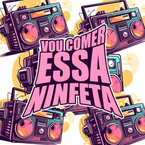 收听DJ Tchouzen的EU VOU COMER ESSA NINFETA (Explicit)歌词歌曲