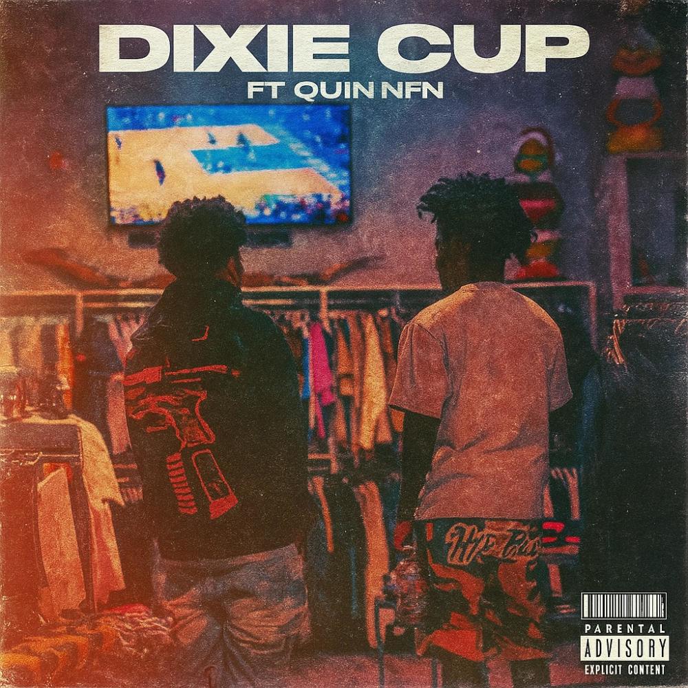 Dixie cup (feat. Quin NFN) (Explicit)