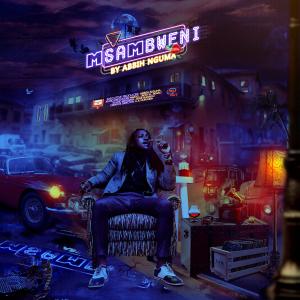 收聽Abbih Nguma的Msambweni (feat. Bantu)歌詞歌曲