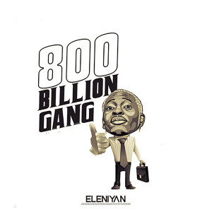 Album 800 Billion Gang (Explicit) from Eleniyan