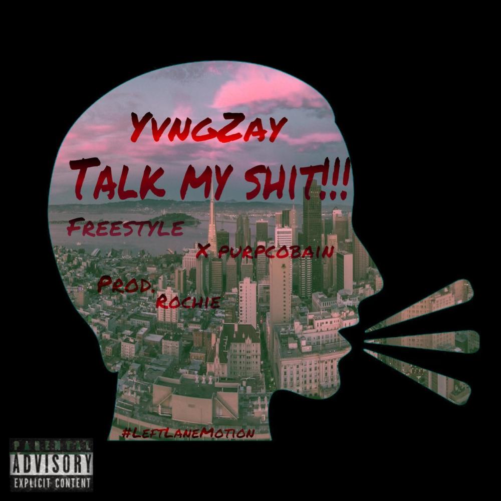 Talk My ****! (feat. Purp Cobain) (Explicit)
