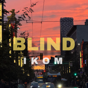 收听Ikom的Blind歌词歌曲
