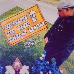 Henry Z的專輯Jesus is the Only way