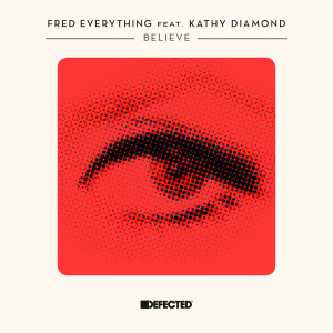 收聽Fred Everything的Believe (feat. Kathy Diamond)歌詞歌曲